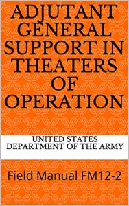 Baixar adjutant General Support in Theaters of Operation: Field Manual FM12-2 (Military Manuals Book 0) (English Edition) pdf, epub, eBook