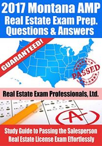 Baixar 2017 Montana AMP Real Estate Exam Prep Questions and Answers: Study Guide to Passing the Salesperson Real Estate License Exam Effortlessly (English Edition) pdf, epub, eBook