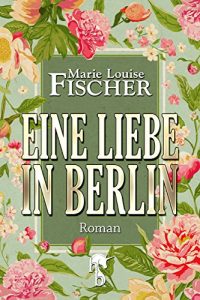 Baixar Eine Liebe in Berlin pdf, epub, eBook