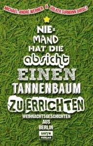 Baixar Niemand hat die Absicht einen Tannenbaum zu errichten: Weihnachtsgeschichten aus Berlin (German Edition) pdf, epub, eBook