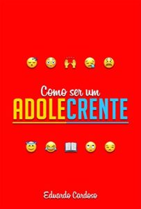 Baixar Como ser um Adolecrente pdf, epub, eBook