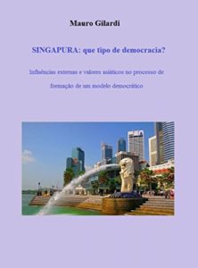 Baixar SINGAPURA: que tipo de democracia? pdf, epub, eBook