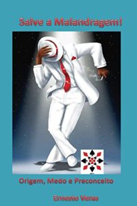 Baixar Salve a Malandragem!: Origem, Medo e Preconceito pdf, epub, eBook