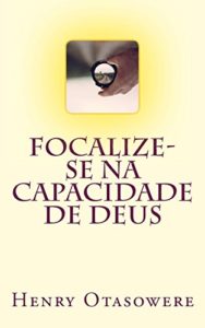 Baixar Focalize-se na capacidade de Deus pdf, epub, eBook