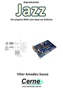 Baixar Reproduzindo  Jazz Em arquivo WAV com base no Arduino pdf, epub, eBook
