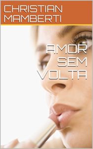 Baixar AMOR SEM VOLTA pdf, epub, eBook