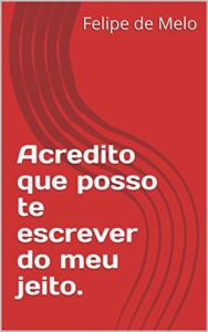 Baixar Acredito que posso te escrever do meu jeito. pdf, epub, eBook