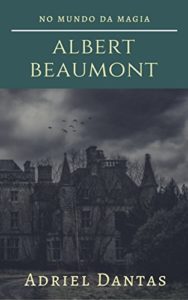 Baixar Albert Beaumont: No mundo da magia pdf, epub, eBook