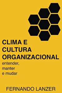 Baixar Clima e Cultura Organizacional: Entender, Manter e Mudar pdf, epub, eBook