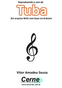 Baixar Reproduzindo o som de Tuba Em arquivo WAV com base no Arduino pdf, epub, eBook