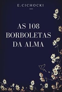 Baixar As 108 Borboletas da Alma pdf, epub, eBook