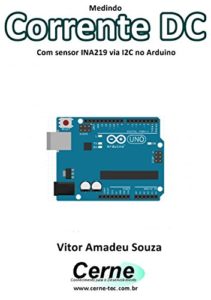 Baixar Medindo   Corrente DC Com sensor INA219 via I2C no Arduino pdf, epub, eBook