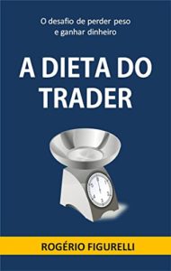 Baixar A Dieta do Trader: O desafio de perder peso e ganhar dinheiro pdf, epub, eBook