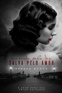 Baixar Marcada pela dor, Salva pelo Amor pdf, epub, eBook