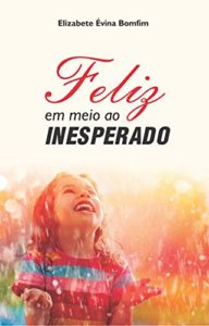 Baixar Feliz em meio ao inesperado pdf, epub, eBook