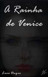 Baixar A Rainha de Venice (A Saga do Monarca) pdf, epub, eBook