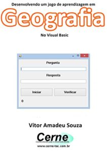 Baixar Desenvolvendo um jogo de aprendizagem em Geografia No Visual Basic pdf, epub, eBook