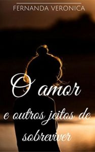 Baixar O amor e outros jeitos de sobreviver pdf, epub, eBook