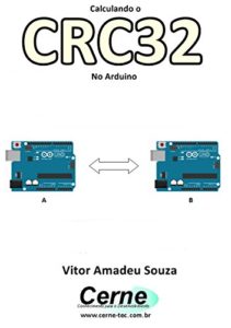 Baixar Calculando o CRC32 No Arduino pdf, epub, eBook