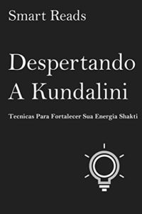 Baixar Despertando a Kundalini: Tecnicas para fortalecer sua energia Shakti pdf, epub, eBook