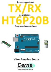 Baixar Desenvolvendo um TX/RX no protocolo HT6P20B Programado em Arduino pdf, epub, eBook