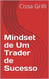 Baixar Mindset de Um Trader de Sucesso pdf, epub, eBook