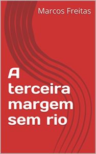 Baixar A terceira margem sem rio pdf, epub, eBook