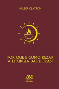 Baixar Por que e como rezar a Liturgia das Horas? pdf, epub, eBook