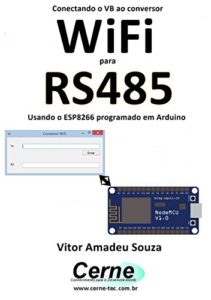 Baixar Conectando o VB ao conversor WiFi para RS485 Usando o ESP8266 programado em Arduino pdf, epub, eBook