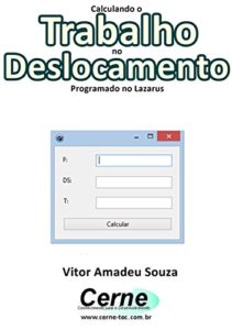 Baixar Calculando o Trabalho no Deslocamento Programado no Lazarus pdf, epub, eBook