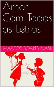 Baixar Amar Com Todas as Letras (AMAR E VIVER) pdf, epub, eBook