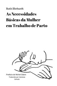 Baixar As Necessidades Basicas da Mulher em Trabalho de Parto pdf, epub, eBook