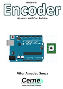 Baixar Lendo um Encoder Absoluto via I2C no Arduino pdf, epub, eBook