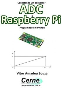 Baixar Conectando um conversor ADC a Raspberry Pi  Programado em Python pdf, epub, eBook