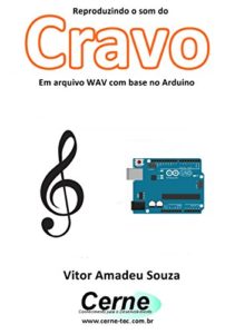 Baixar Reproduzindo o som do Cravo Em arquivo WAV com base no Arduino pdf, epub, eBook