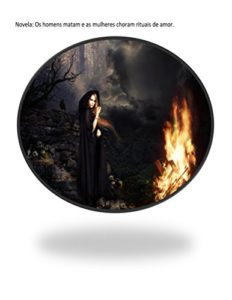 Baixar Novela: Os homens matam e as mulheres choram rituais de amor pdf, epub, eBook
