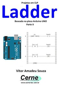 Baixar Projetos em CLP  Ladder Baseado na placa Arduino UNO Parte X pdf, epub, eBook