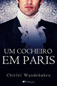 Baixar Um Cocheiro em Paris (O Quarteto do Norte Livro 3) pdf, epub, eBook