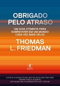 Baixar Obrigado pelo atraso: Um guia otimista para sobreviver em um mundo cada vez mais veloz pdf, epub, eBook