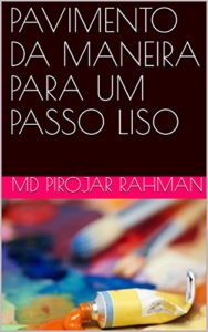 Baixar PAVIMENTO DA MANEIRA PARA UM PASSO LISO  (PARTE Livro 1) pdf, epub, eBook