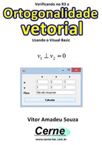 Baixar Verificando no R3 a Ortogonalidade vetorial Usando o Visual Basic pdf, epub, eBook