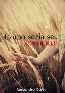 Baixar Como seria se …:  Os Sonhos de Lorena pdf, epub, eBook