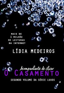 Baixar O Casamento (Acompanhante de Luxo): Livro 2 (Luxos) pdf, epub, eBook