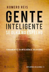 Baixar GENTE INTELIGENTE SE OLHA NO ESPELHO pdf, epub, eBook