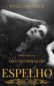 Baixar Os Fantasmas do Espelho pdf, epub, eBook