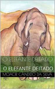 Baixar O ELEFANTE DEITADO: O ELEFANTE DEITADO pdf, epub, eBook