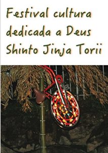 Baixar Festival cultura dedicada a Deus Shinto Jinja Torii pdf, epub, eBook