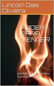Baixar PODER PARA VENCER: pontes para o sucesso e prosperidade pdf, epub, eBook