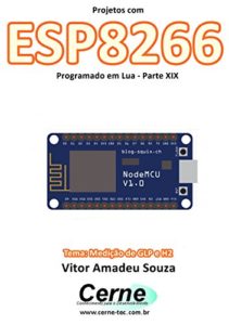 Baixar Projetos com ESP8266 Programado em Lua – Parte XIX pdf, epub, eBook