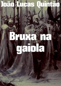 Baixar Bruxa na gaiola pdf, epub, eBook